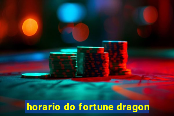 horario do fortune dragon